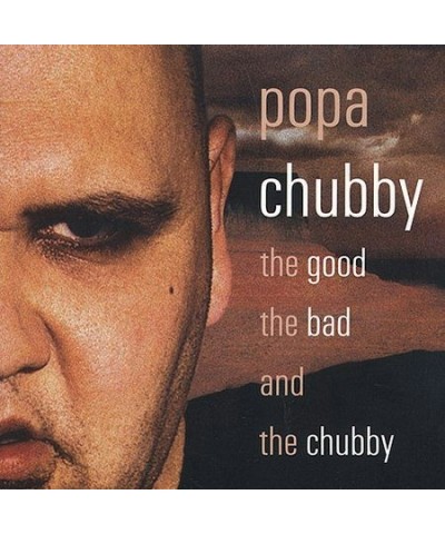 Popa Chubby GOOD THE BAD & THE CHUBBY CD $7.35 CD