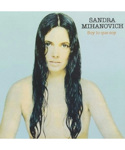 Sandra Mihanovich SOY LO QUE SOY CD $5.26 CD