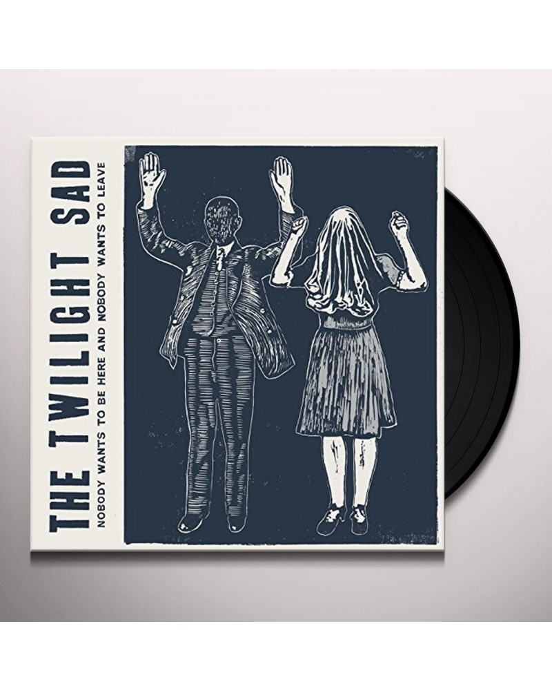 The Twilight Sad Nobody Wants To Be Here & Nobody Wants To Leave Vinyl Record $7.03 Vinyl