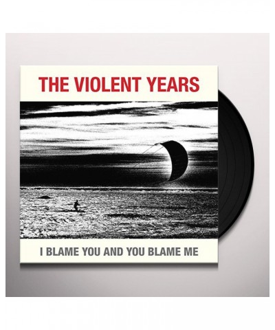 The Violent Years I Blame You And You Blame Me Vinyl Record $7.59 Vinyl