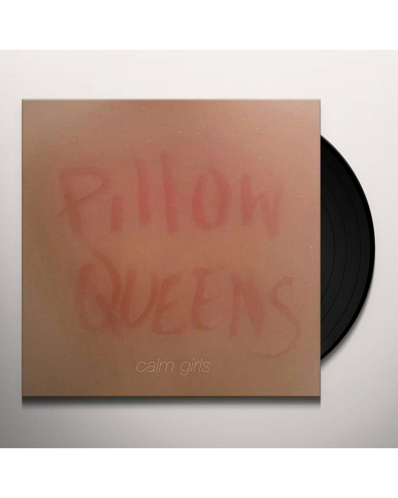 Pillow Queens Calm Girls Vinyl Record $5.59 Vinyl