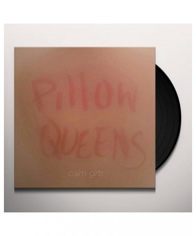 Pillow Queens Calm Girls Vinyl Record $5.59 Vinyl