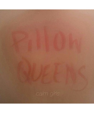 Pillow Queens Calm Girls Vinyl Record $5.59 Vinyl