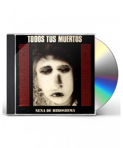 Todos Tus Muertos NENA DE HIROSHIMA CD $6.67 CD