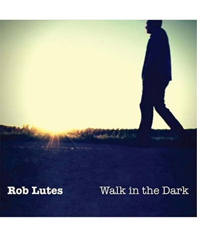 Rob Lutes WALK IN THE DARK CD $6.80 CD