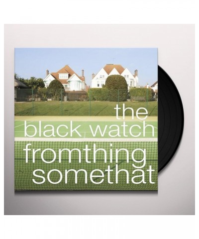 The Black Watch Fromthing Somethat Vinyl Record $7.00 Vinyl