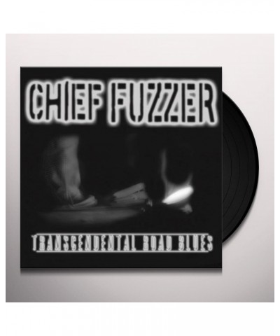 Chief Fuzzer Transcendental Road Blues Vinyl Record $4.22 Vinyl