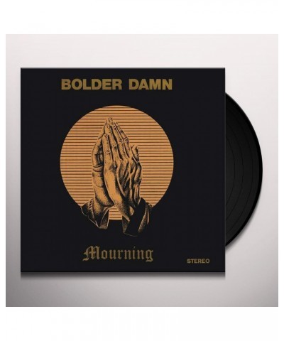 Bolder Damn Mourning Vinyl Record $10.53 Vinyl