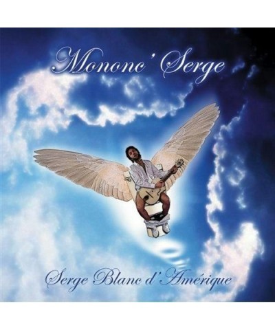 Mononc' Serge SERGE BLANC D'AMERIQUE CD $6.09 CD